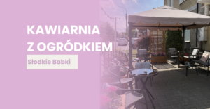Kawiarnia z ogródkiem – idealne miejsce na kawę i chwilę relaksu